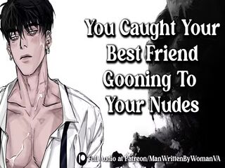 Catch Your Friend Stroking Himself To Your Nudes [M4F] [MDOM] [SPICY]