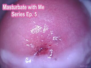 Camera In Pussy Orgasms FULL VIDEO Masturbate with Me Series Ep. 5